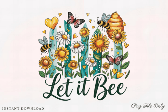 Download Let It Bee Positivity PNG Sublimation - Positivity png Collection