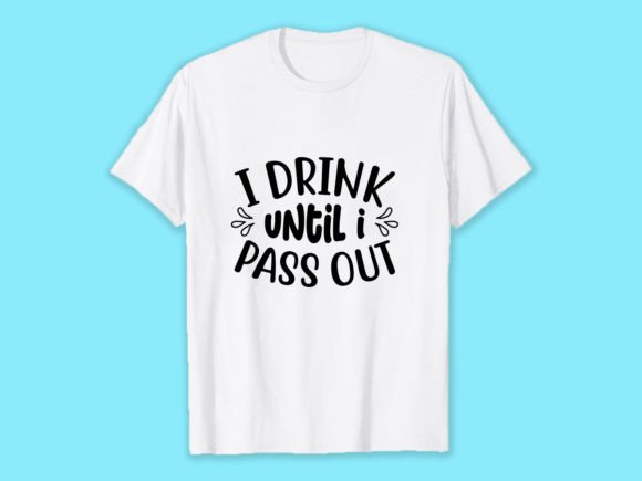 Download I Drink Until I Pass out, Free Baby SVG - Free baby svg Collection