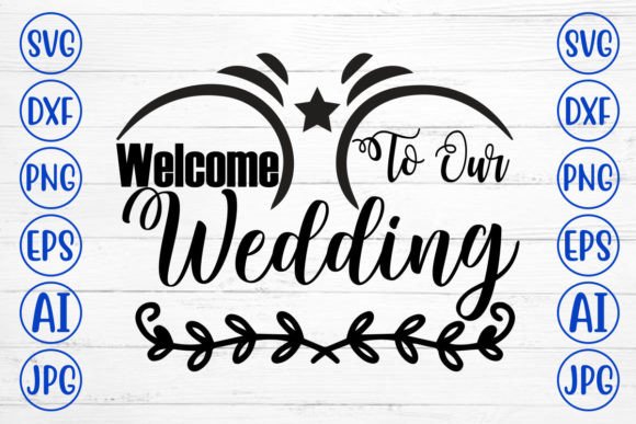 Download Welcome to Our Wedding SVG Cut File - Wedding svg Collection